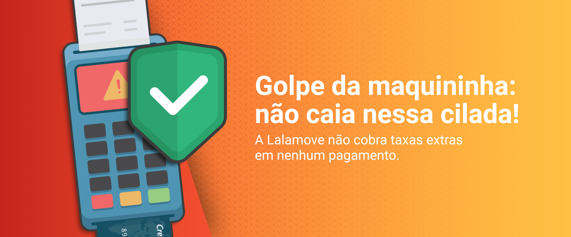 Banner_Golpe-da-Maquininha_Lalamove Banner_Golpe-da-Maquininha_Lalamove