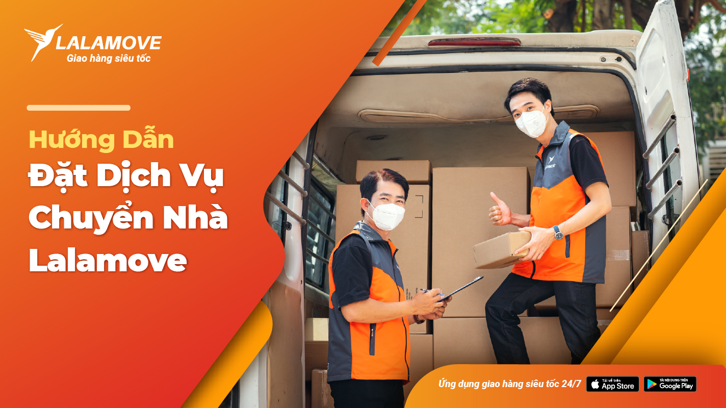 Hướng dẫn đặt xe chuyển nhà, chuyển trọ hay văn phòng trên Lalamove